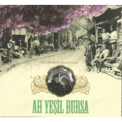 Ah Yeşil Bursa - Türk Müziğinde Bursa Şarkıları - Cd