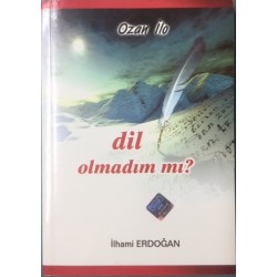 Dil Olmadım mı ?