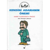 Kendini Adamanın Önemi - Albert Schweizer'in Öyküsü