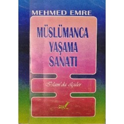 Müslümanca Yaşama Sanatı İslam'da Ölçüler