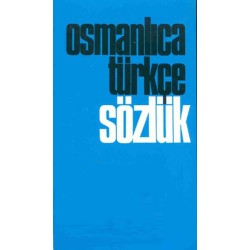 Osmanlıca Türkçe Sözlük Osmanlıca Türkçe Sözlük