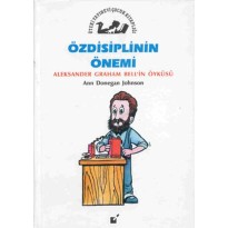 Özdisiplinin Önemi (Aleksander Graham Bell'in Öyküsü)