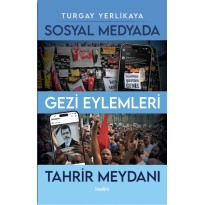 Sosyal Medyada Gezi Eylemleri ve Tahrir Meydanı Sosyal Medyada Gezi Eylemleri ve Tahrir Meydanı