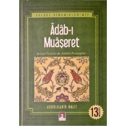 Âdâb-ı Muâşeret - Sosyal İlişkilerde Ahlâkî Prensipler