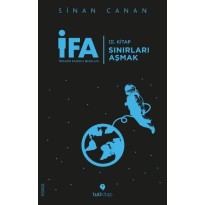 İFA: İnsanın Fabrika Ayarları 3.Kitap - Sınırları Aşmak İFA: İnsanın Fabrika Ayarları 3.Kitap - Sınırları Aşmak