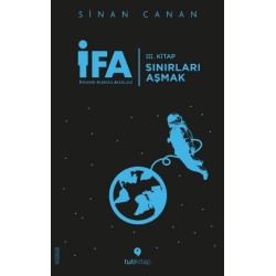 İFA: İnsanın Fabrika Ayarları 3.Kitap - Sınırları Aşmak