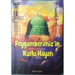 Peygamberimiz in Kutlu Hayatı