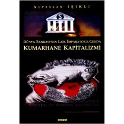 Dünya Bankası'nın Laik İmparatorluğunda Kumarhane Kapitalizmi