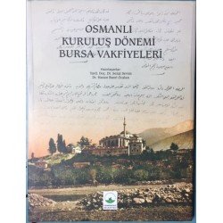 Osmanlı Kuruluş Dönemi Bursa Vakfiyeleri (Ciltli)