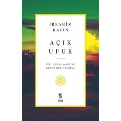 Açık Ufuk - İyi Doğru ve Güzel Düşünmek Üzerine