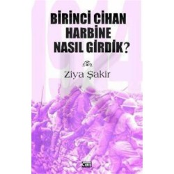 Birinci Cihan Harbine Nasıl Girdik