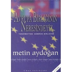 Avrupa Birliğinin Neresindeyiz Tanzimattan Gümrük Birliğine