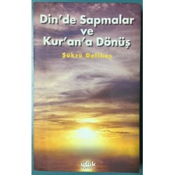 Dinde Sapmalar ve Kur an a Dönüş