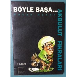 Böyle Başa Akbulut Fıkraları