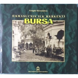 Osmanlının İlk Başkenti Bursa - Geçmişten Bursa Fotoğrafları