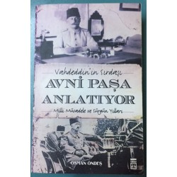 Vahdeddin'in Sırdaşı Avni Paşa Anlatıyor