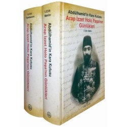 Arap İzzet Holo Paşa nın Günlükleri - Abdülhamid in Kara Kutusu Ciltli