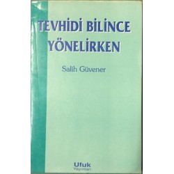 Tevhidi Bilince Yönelirken