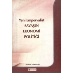 Yeni Emperyalist Savaşın Ekonomi Politiği