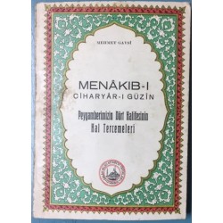 Menâkıb-ı Ciharyâr-ı Güzin Peygamberimizin Dört Halifesinin Hal Tercemeleri