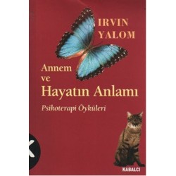 Annem ve Hayatın Anlamı (Psikoterapi Öyküleri)