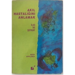 Akıl Hastalığını Anlamak İlgi ve Şefkat