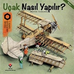 Uçak Nasıl Yapılır? - Teknik Hikayeler Serisi 2