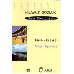 Turco - Espanol / Türkçe - İspanyolca (Kılavuz Sözlük - Guia Diccionario)