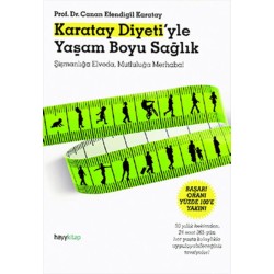 Karatay Diyeti yle Yaşam Boyu Sağlık (Şişmanlığa Elveda, Mutluluğa Merhaba!)