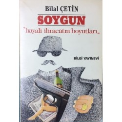 Soygun  Hayali İhracatın Boyutları