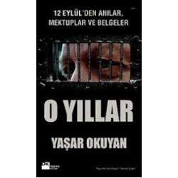 O Yıllar  12 Eylül den Anılar Mektuplar ve Belgeler