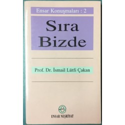 Sıra Bizde - Ensar Konuşmaları 2