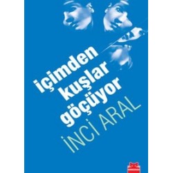 İçimden Kuşlar Göçüyor