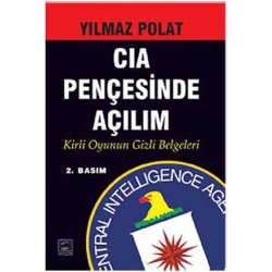 CIA Pençesinde Açılım  Kirli Oyunun Gizli Belgeleri
