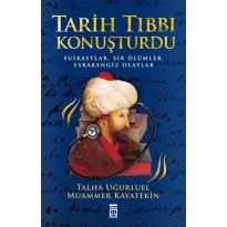 Tarih Tıbbı Konuşturdu Suikastlar, Sır Ölümler, Esrarengiz Olaylar