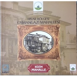 Hisar Bölgesi Osmangazi Mahallesi - Bizim Mahalle - Bursa