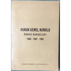 Hukuk Genel Kurulu Örnek Kararları 1980 - 1981 - 1982