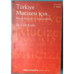 Türkiye Mucizesi için...Vizyon Arayışları ve Asya Modelleri