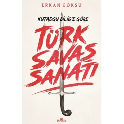 Türk Savaş Sanatı - Kutadgu Bilig e Göre