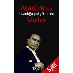 Atatürk'ten İnsanlığa Yol Gösteren Sözler (Cep Boy)
