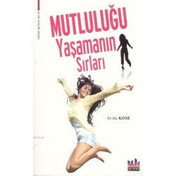 Mutluluğu Yaşamanın Sırları