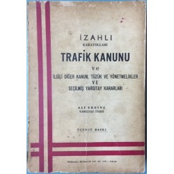 İzahlı Karayolları Trafik Kanunu ve İlgili Diğer Kanun Tüzük ve Yönetmelikler Seçilmiş Yargıtay Kararları