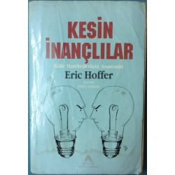 Kesin İnançlılar - Kitle Hareketlerinin Anatomisi