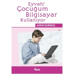 Eyvah! Çocuğum Bilgisayar Kullanıyor