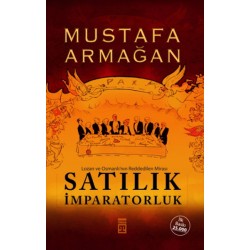 Satılık İmparatorluk - Lozan ve Osmanlı nın Reddedilen Mirası