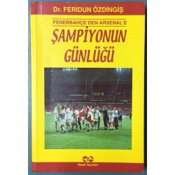 Fenerbahçe den Arsenal e Şampiyonun Günlüğü