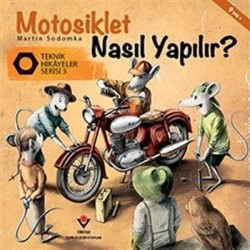 Motosiklet Nasıl Yapılır? - Teknik Hikayeler Serisi 3