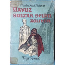 Yavuz Sultan Selim Ağlıyor