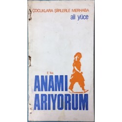 Anamı Arıyorum - Çocuklara Şiirlerle Merhaba