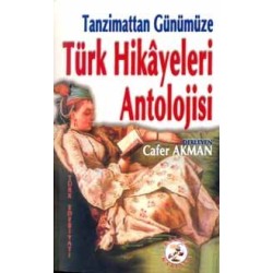 Tanzimattan Günümüze Türk Hikâyeleri Antolojisi